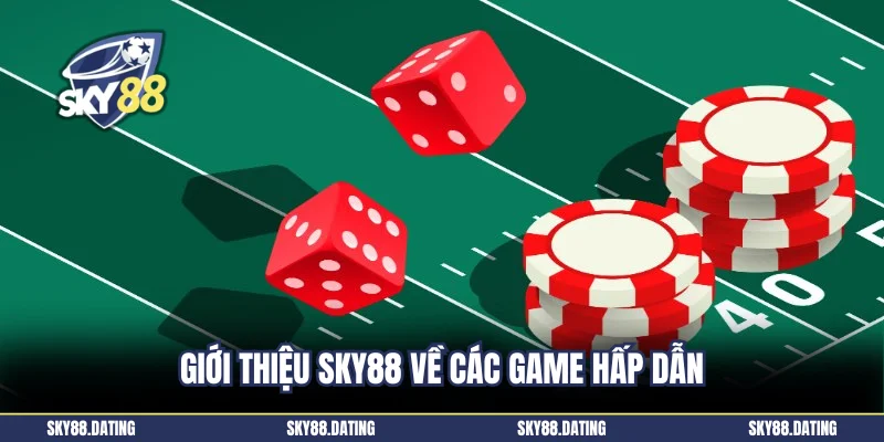 Giới thiệu Sky88 về các game hấp dẫn