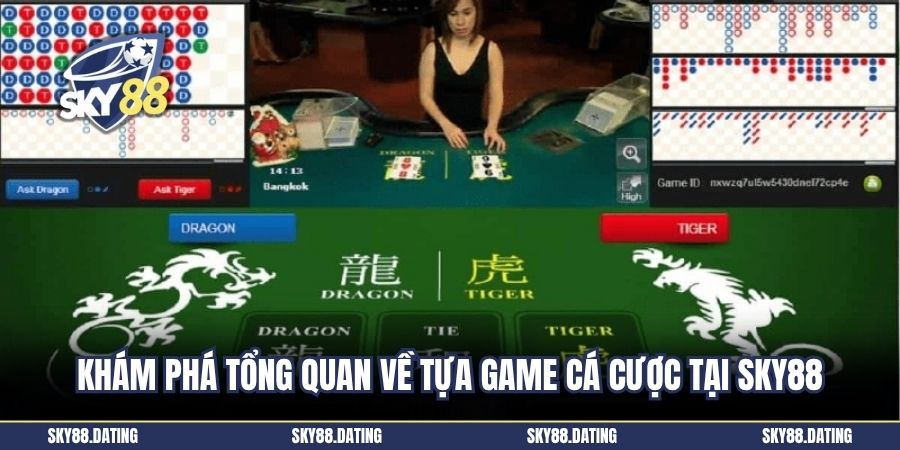 Khám phá tổng quan về tựa game cá cược tại SKY88